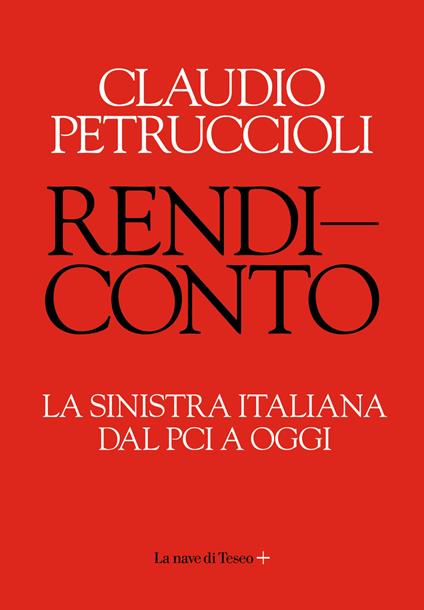 Rendiconto. La sinistra italiana dal PCI a oggi - Claudio Petruccioli - copertina