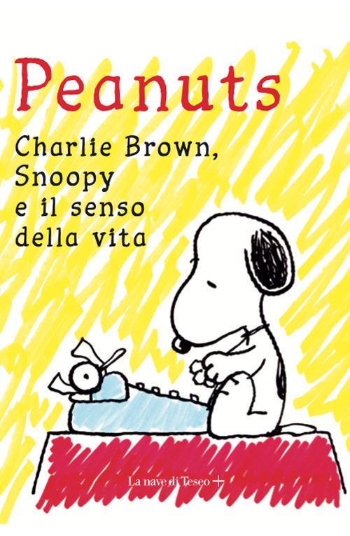 Peantus. Charlie Brown, Snoopy e il senso della vita - Libro - La nave di  Teseo + - | IBS