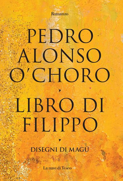 Libro di Filippo - Pedro Alonso O'choro,Magu,Pino Cacucci - ebook