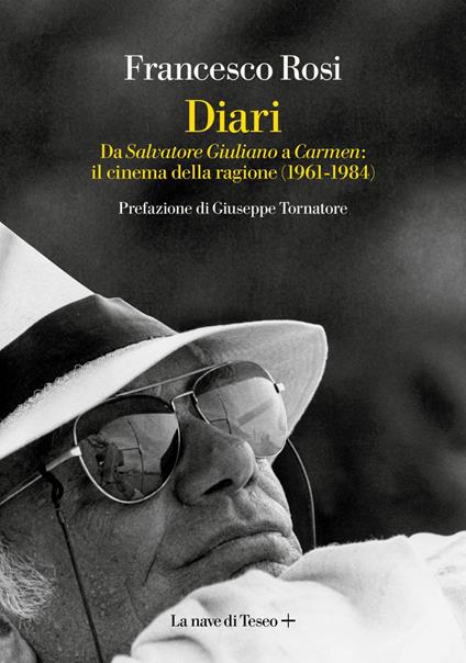 Diari. Da «Salvatore Giuliano» a «Carmen»: il cinema della ragione (1861-1984) - Francesco Rosi - ebook