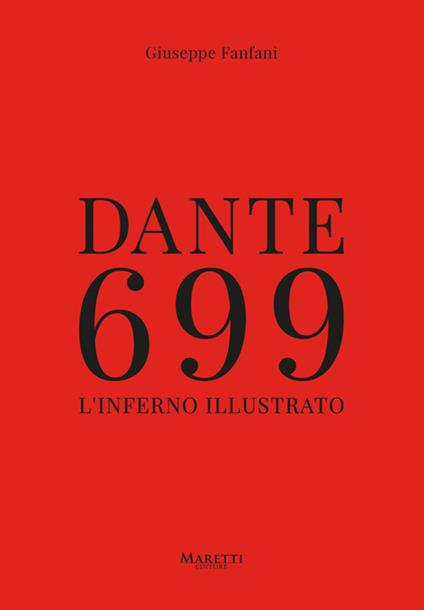 Dante 699. L'Inferno illustrato. Ediz. illustrata - Giuseppe Fanfani - copertina