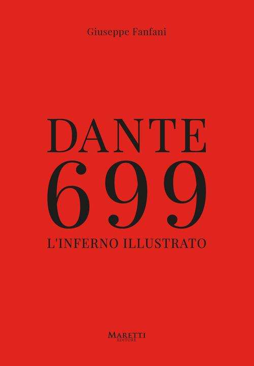Dante 699. L'Inferno illustrato. Ediz. illustrata - Giuseppe Fanfani - copertina