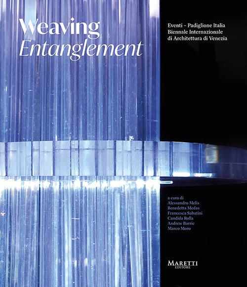 Weaving Entanglement. Edis. italiana e inglese. Ediz. illustrata - copertina