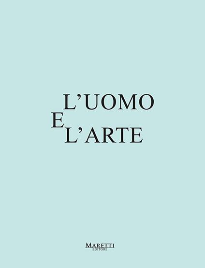 L' uomo e l'arte. Ediz. bilingue - Laura Cherubini,Erica Ravenna - copertina