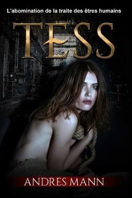 Tess. L'abomination de la traite des êtres humains - Andres Mann - copertina