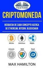 Criptomoneda: búsqueda de cada concepto acerca de ethereum, bitcoin, blockchain