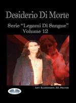 Desiderio di morte. Legami di sangue. Vol. 12