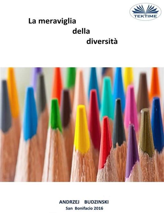 La meraviglia della diversità - Andrzej Budzinski - ebook