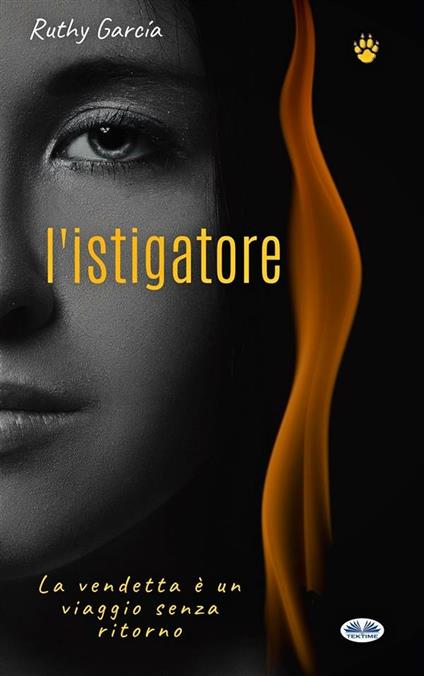 L' induttore. La vendetta è un biglietto di sola andata - Ruthy Garcia,Marina Evangelista - ebook