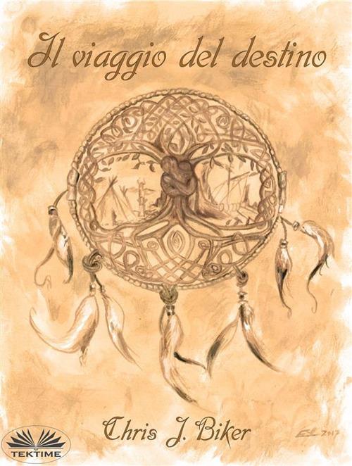 Il viaggio del destino - Chris J. Biker - ebook