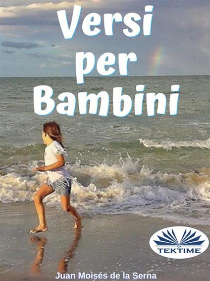 Versi per bambini - Juan Moisés De La Serna,Eleonora Marrone - ebook