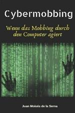 Cybermobbing. Wenn Das Mobbing Durch Den Computer Agiert