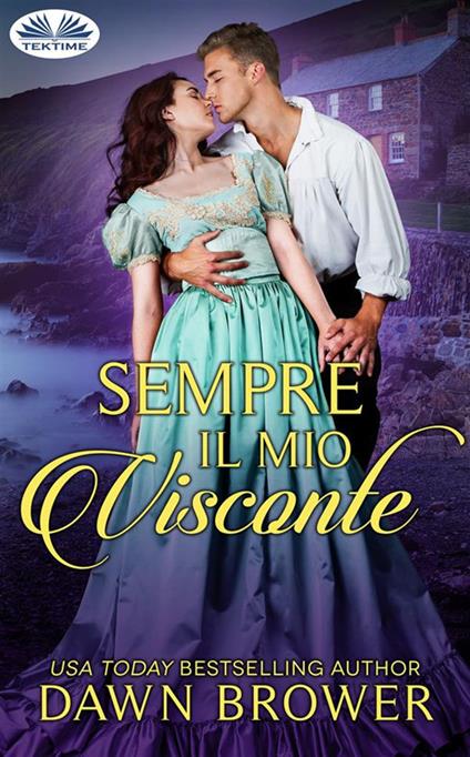 Sempre il mio visconte - Dawn Brower,Patrizia Barrera - ebook