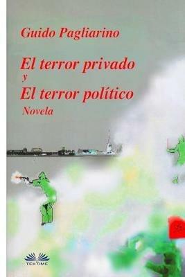 El terror privado y el terror político - Guido Pagliarino - copertina