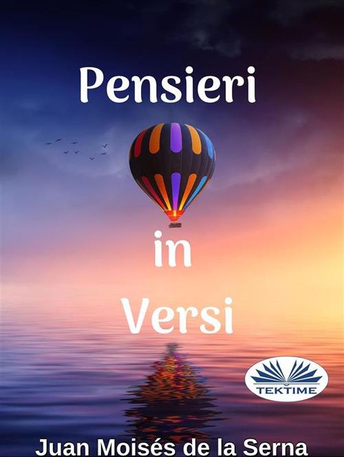 Pensieri in versi - Juan Moisés De La Serna,Valeria Bragante - ebook