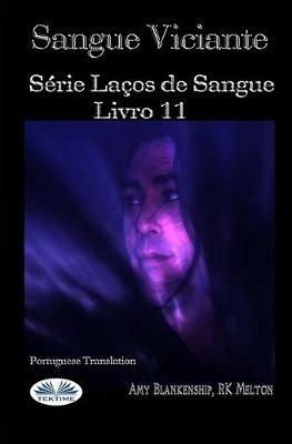 Sangue viciante. Laços de sangue. Vol. 11 - Amy Blankenship,R. K. Melton - copertina