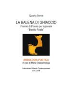 La balena di ghiaccio. Quarto seme. premio di poesia per i giovani «Basilio Reale»