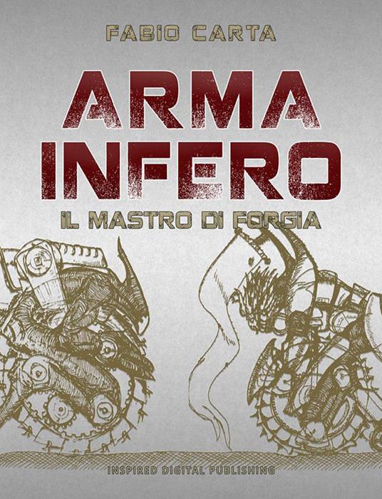 Il mastro di Forgia. Arma Infero - Fabio Carta - ebook