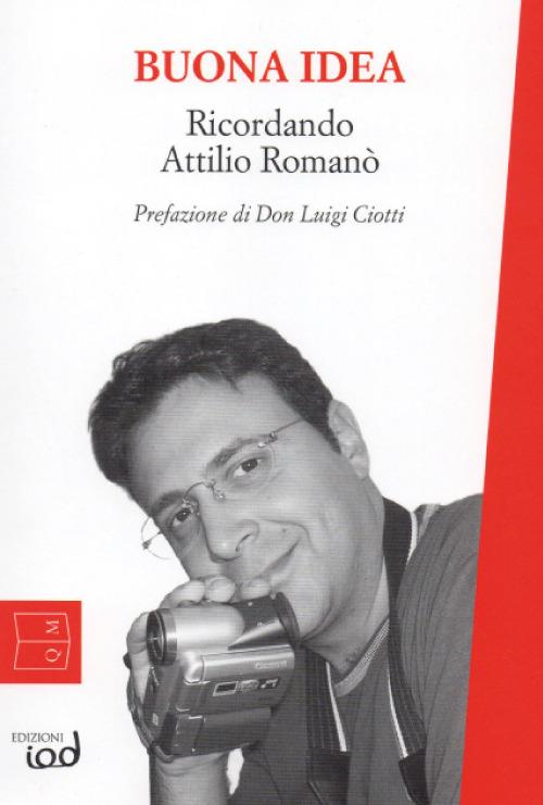 Buona idea. Ricordando Attilio Romanò - Attilio Romano - copertina