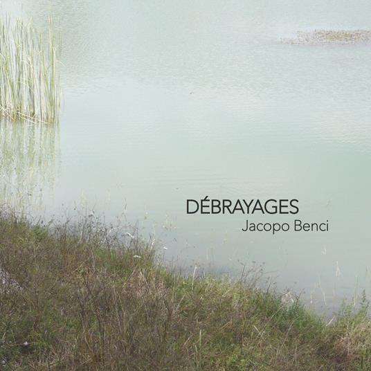 Débrayages. Jacopo Benci - Maddalena Rinaldi - copertina