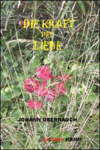 Die Kraft der Liebe - Johann Oberrauch - copertina