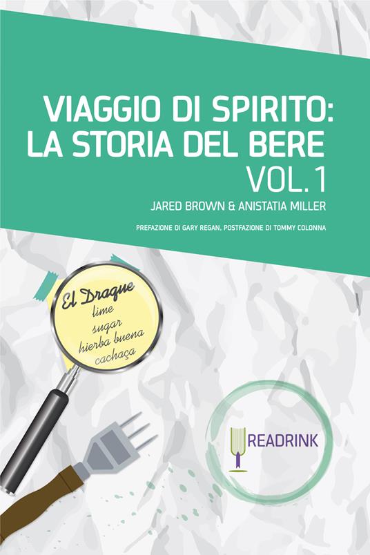 Viaggio di spirito: La storia del bere. Vol. 1 - Jared Brown,Anistatia Miller,Davide Coluccino - ebook