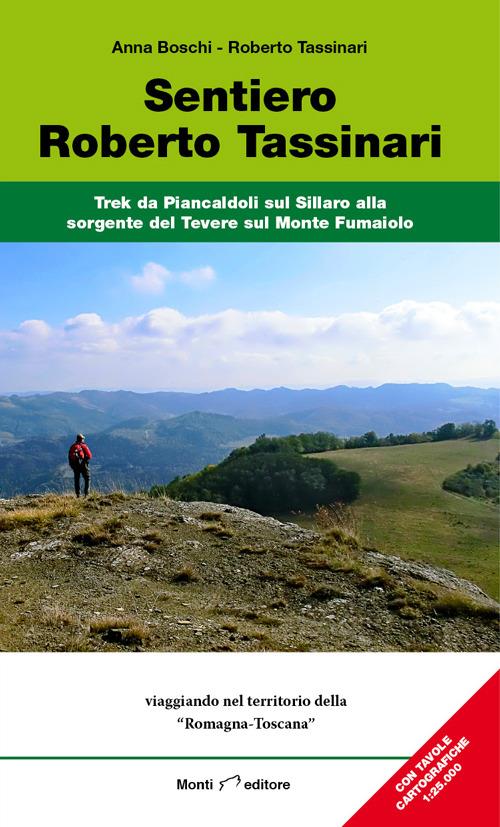 Sentiero Roberto Tassinari. Trek da Piancaldoli sul Sillaro alla sorgente del Tevere sul monte Fumaiolo - Roberto Tassinari,Anna Boschi - copertina