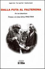 Dalla Futa al Falterona. Per non dimenticare. Firenze e la Linea Gotica 1943-1944