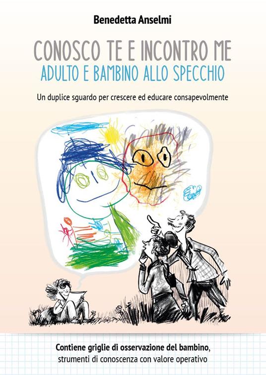 Conosco te e incontro me. Adulto e bambino allo specchio - Benedetta  Anselmi - Libro - Matti da rilegare 