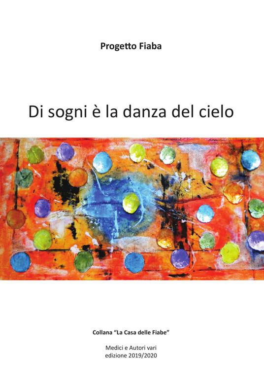 Di sogni è a danza del cielo. La casa delle fiabe. Ediz. illustrata - copertina