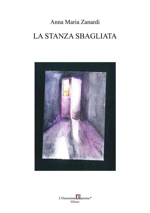 La stanza sbagliata - Anna Maria Zanardi - copertina