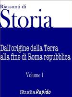 Riassunti di storia. Vol. 1: Riassunti di storia