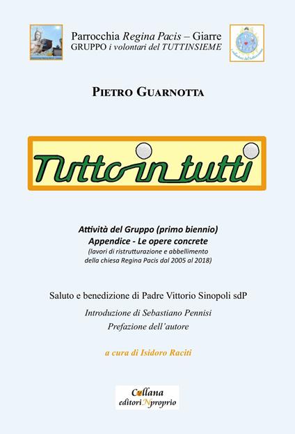 Tutto in tutti. Attività del Gruppo (primo biennio) e lavori di ristrutturazione della chiesa Regina Pacis dal 2005 al 2018 - Pietro Guarnotta - copertina