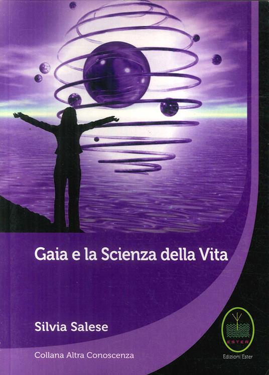 Gaia e la scienza della vita - Silvia Salese - copertina
