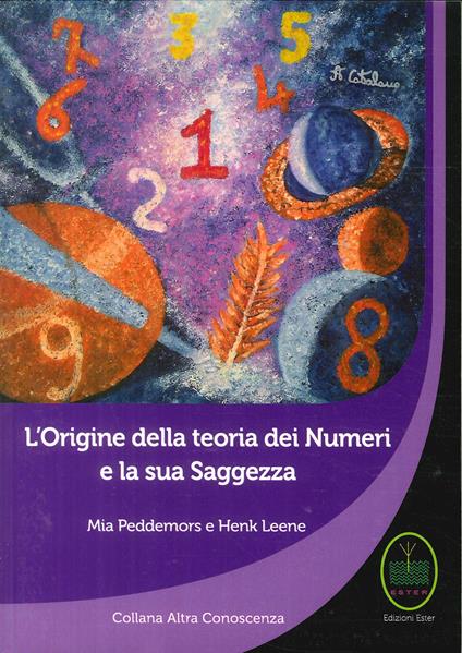 L' origine della teoria dei numeri e la sua saggezza - Mia Peddemors,Henk Leene - copertina