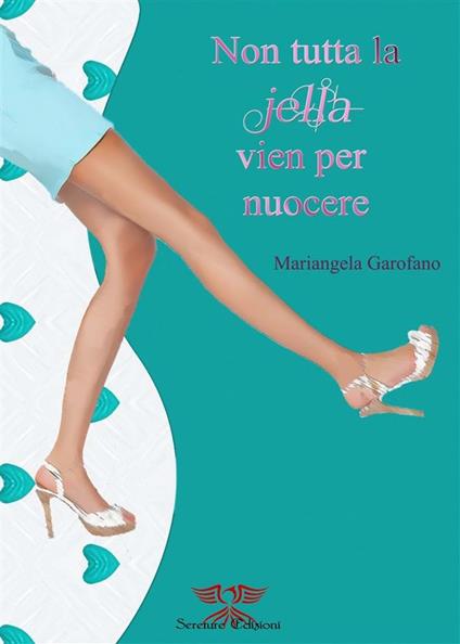 Non tutta la jella vien per nuocere - Mariangela Garofano - ebook