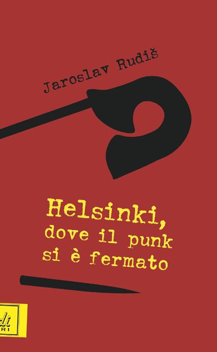 Helsinki, dove il punk si è fermato - Jaroslav Rudis - copertina