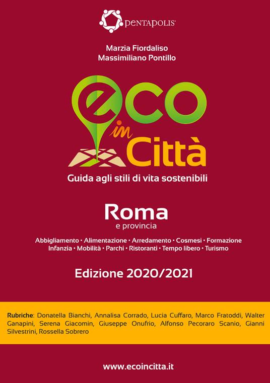 Eco in città Roma e provincia. Guida agli stili di vita sostenibili - Marzia Fiordaliso,Massimiliano Pontillo - copertina
