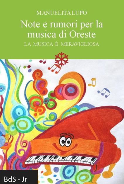 Note e rumori per la musica di Oreste. La musica è meravigliosa - Manuelita Lupo - copertina