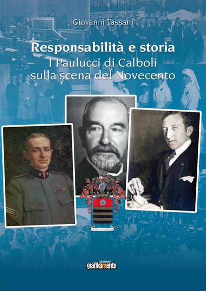 Responsabilità e storia. I Paulucci di Calboli sulla scena del Novecento. Nuova ediz. - Giovanni Tassani - copertina