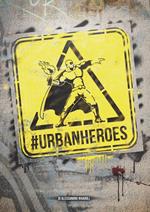 #UrbanHeroes