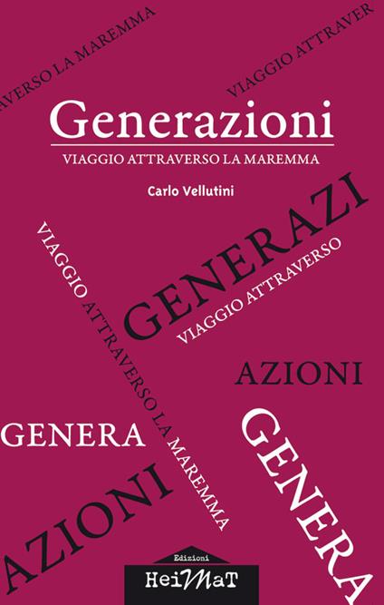 Generazioni. Viaggio attraverso la Maremma - Carlo Vellutini - copertina