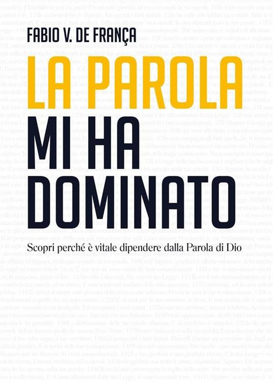 La parola mi ha dominato. Scopri perché è vitale dipendere dalla Parola di Dio - Fabio Vieira De França - ebook