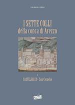 I sette colli della conca di Arezzo e Castelsecco San Cornelio