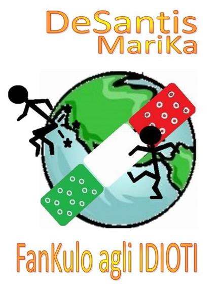 Fankulo agli idioti - Marika DeSantis - ebook