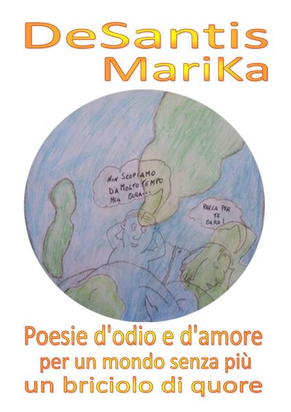 Poesie d'odio e d'amore. per un mondo senza più un briciolo di quore. Ediz. speciale - Marika DeSantis - ebook