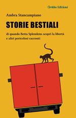 Storie bestiali di quando Betta Splendens scoprì la libertà e altri pericolosi racconti