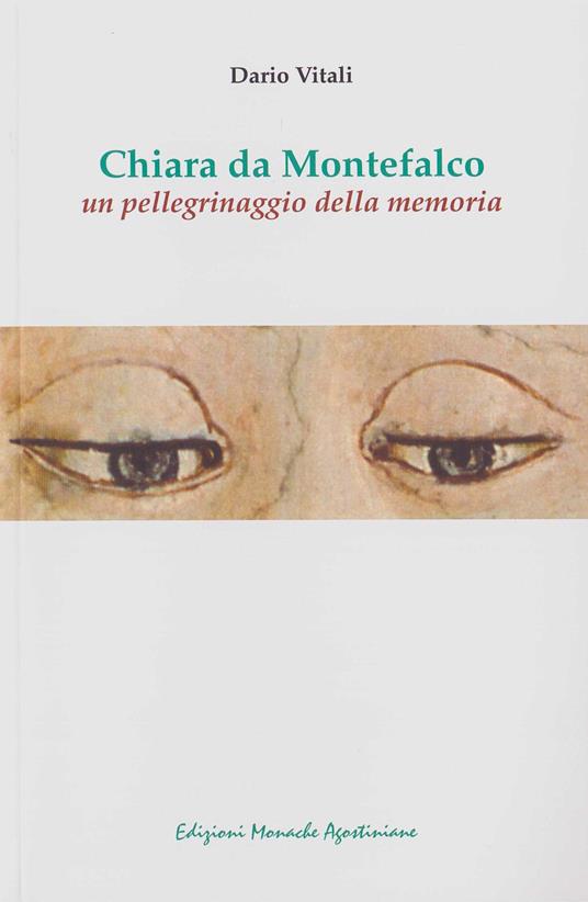 Chiara da Montefalco. Un pellegrinaggio della memoria - Dario Vitali - copertina