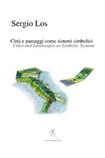 Città e paesaggi come sistemi simbolici-Cities and ladscapes as symbolic systems. Ediz. multilingue