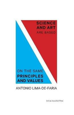 Science and art are based on the same principles and values - Antonio Lima De Faria - copertina